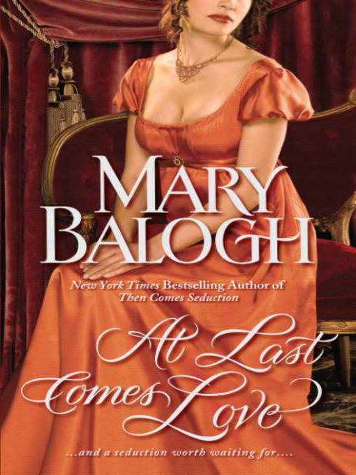 Détails du titre pour At Last Comes Love par Mary Balogh - Disponible